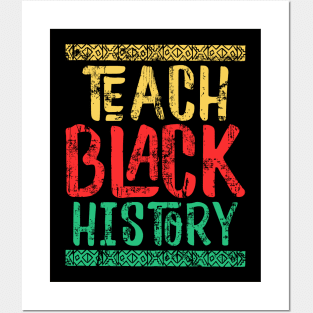 Teach Black History T-Shirt Black Teacher Gift Shirt Black History Month Gift For History Teachers & Educators, History Teacher Gift T-shirt Posters and Art